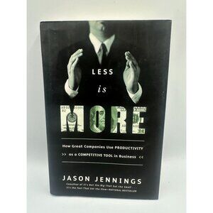 Less Is More Jason Jennings 2002 Hardcover Business & Productivity Pre-Owned